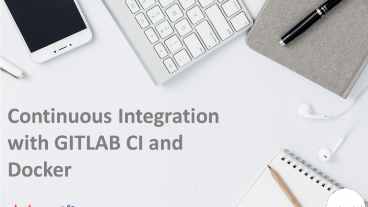 Continuous Integration with GITLAB CI and Docker