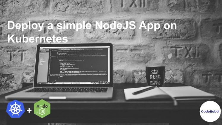 Deploy a simple NodeJS App on Kubernetes
